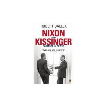 Učebnice Nixon and Kissinger - Dallek, Robert