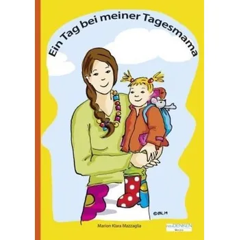 Ein Tag bei meiner Tagesmama - Mazzaglia, Marion Kl.