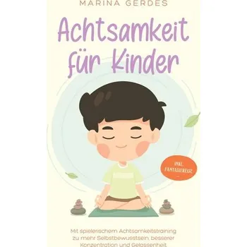 Achtsamkeit für Kinder - Gerdes, Marina