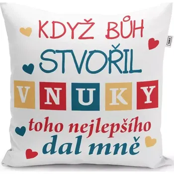 Polštář Sablio Polštář Když Bůh stvořil vnuky: 40x40 cm