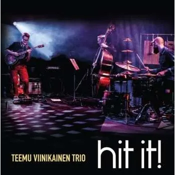 Zahraniční hudba CD Teemu Viinikainen Trio: Hit It! 2015