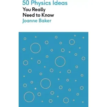 Cizojazyčná kniha 50 Physics Ideas You Really Need to Know (Joanne Baker, 2022)