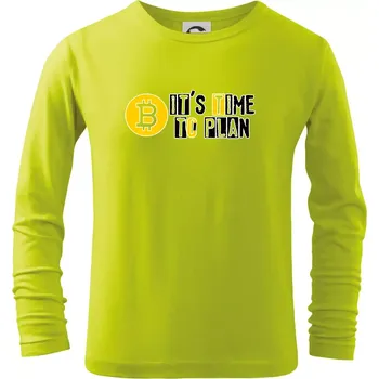 It's time to plan bitcoin - Triko dětské Long Sleeve - 134 cm/8 let ( Limetková )