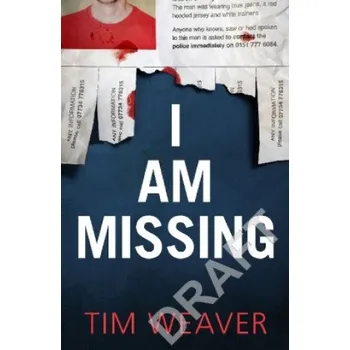 Cizojazyčná kniha I Am Missing (Tim Weaver)(Brožovaná)