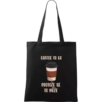 Coffe to go - protože se to může (Radek Pilař ART) - Taška bavlněná - 42 x 38 cm ( Černá )