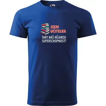 Sablio Tričko s potiskem Jsem učitelka, taky máš nějakou superschopnost? - modré M