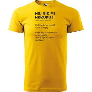 Pánské tričko Sablio Tričko s potiskem Ne, nic mi nekupuj - žluté L