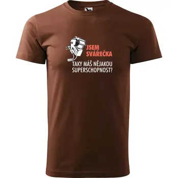 Pánské tričko Sablio Tričko s potiskem Jsem svářečka, taky máš nějakou superschopnost? - hnědé S