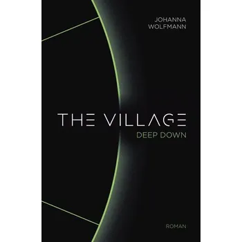 The Village deep down - Wolfmann, Johanna