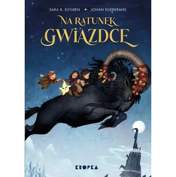 Na ratunek Gwiazdce! - Elfgren, Sara B.