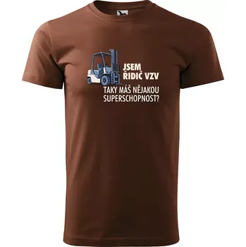 Sablio Tričko s potiskem Jsem řidič VZV, taky máš nějakou superschopnost? - hnědé 4XL