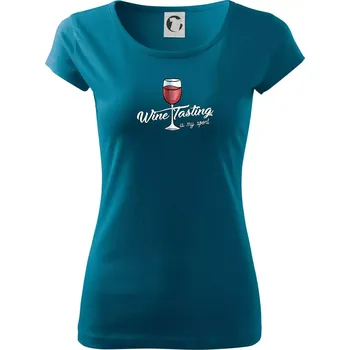 Wine tasting is my sport - Dámské triko Pure - S ( Petrolejová )