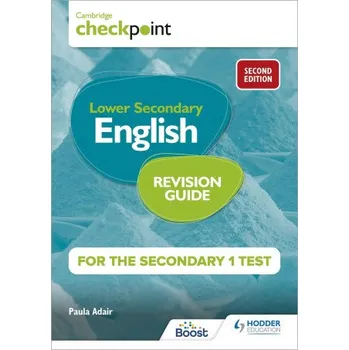 Anglický jazyk Cambridge Checkpoint Lower Secondary English Revision Guide for the Secondary 1 Test 2nd edition (Paula Adair)(Brožovaná)