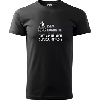 Sablio Tričko s potiskem Jsem kominice, taky máš nějakou superschopnost? - černé 5XL