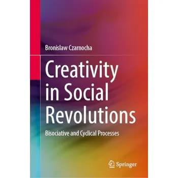 Creativity in Social Revolutions - Czarnocha, Bronislaw