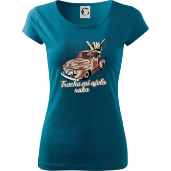 Dámské tričko Trochu mi ujela ruka - Dámské triko Pure - S ( Petrolejová )