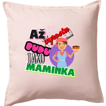 Polštář Až vyrostu budu jako maminka - cukrářka - Polštář 50x50 - 50x50 - Pouze potah ( Světle růžová )