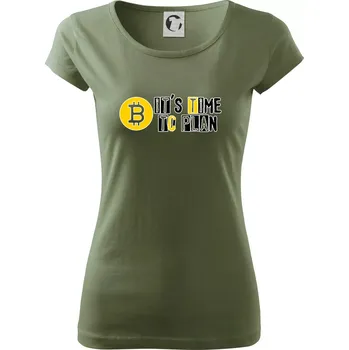 Dámské tričko It's time to plan bitcoin - Dámské triko Pure - S ( Khaki )