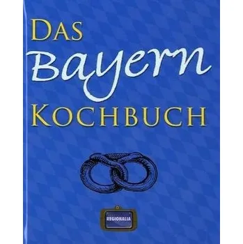 Das Bayern Kochbuch - Uebel, Katharina
