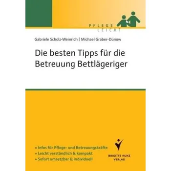 Die besten Tipps für die Betreuung Bettlägeriger - Scholz-Weinrich, Gabriele