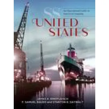 Cestování SS United States: An Operational Guide to America's Flagship (F. Samuel Bauer,Stanton R. Daywalt)(Pevná)