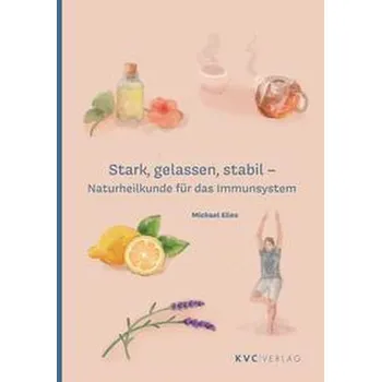 Stark, gelassen, stabil - Elies, Michael