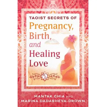 TAOIST SECRETS OF PREGNANCY BIRTH (CHIA MANTAK)(Brožovaná)