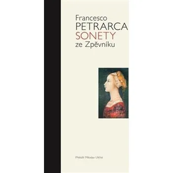 Umění Sonety ze Zpěvníku Francesco Petrarca;Vendula Císařovská