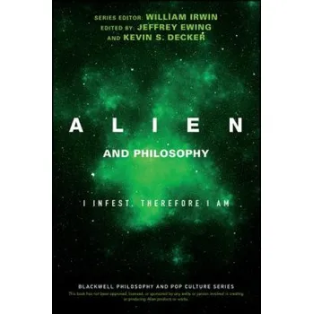 Alien and Philosophy (William Irwin)(Brožovaná)