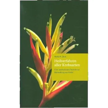 Heilverfahren aller Krebsarten - Hulda Regehr Clark