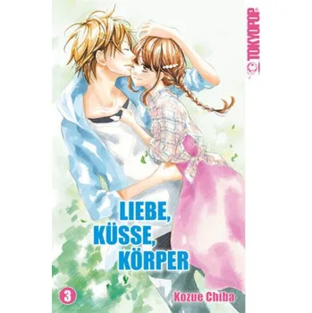 Liebe, Küsse, Körper. Bd.3 - Chiba, Kozue