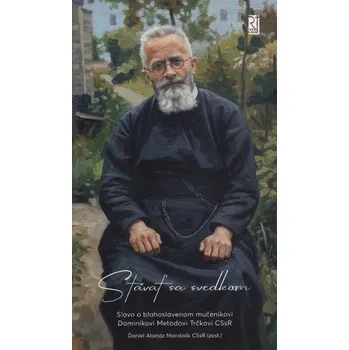 Literární biografie Stávať sa svedkom - Atanáz Daniel Mandzák