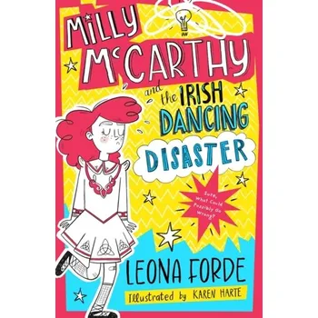 Milly McCarthy and the Irish Dancing Disaster - Forde, Leona