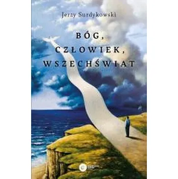 Bóg, człowiek, wszechświat - Jerzy Surdykowski