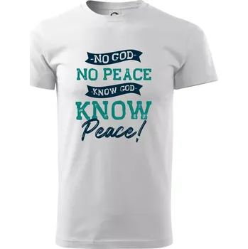 Pánské tričko No God no peace, know god know peace - Triko extra velké (5-8XL) - 6XL ( Bílá )