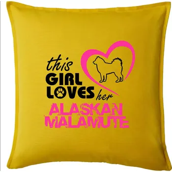 Polštář This Girl Loves her Alaskan Malamute - Polštář 50x50 - 50x50 - Pouze potah ( Žlutá )
