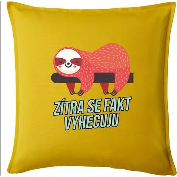 Polštář Zítra se fakt vyhecuju - Polštář 50x50 - 50x50 - Pouze potah ( Žlutá )
