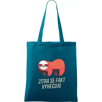 Zítra se fakt vyhecuju - Taška bavlněná - 42 x 38 cm ( Petrolejová )