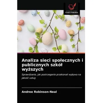 Analiza sieci spolecznych i publicznych szkol wyższych – Robinson-Neal Andree Robinson-Neal (PL)