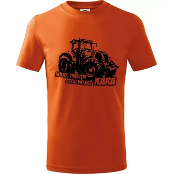 Holky, traktor stojí víc než kára - Tričko dětské bavlněné - 104-110cm / 3-4 roky ( Oranžová )