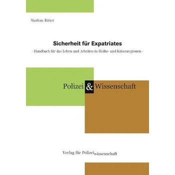 Sicherheit für Expatriates - Ritter, Markus