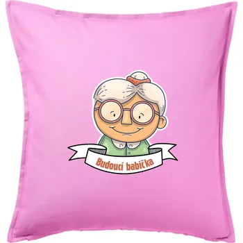 Polštář Budoucí babička kreslená - Polštář 50x50 - 50x50 - Pouze potah ( Růžová )