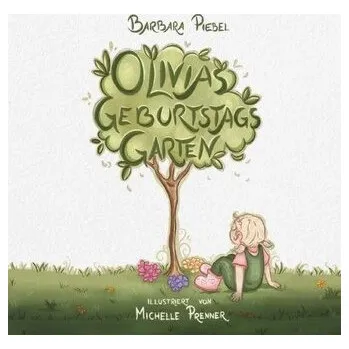 První čtění Olivias Geburtstagsgarten - Piebel, Barbara