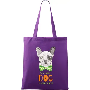 I am bull dog, you are not - Taška bavlněná - 42 x 38 cm ( Fialová )