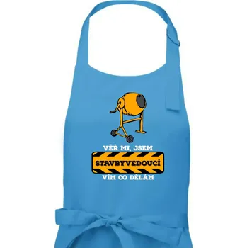 Kuchyňská zástěra Vím co dělám stavbyvedoucí - Dámská zástěra na vaření - Univerzální velikost ( Světlý tyrkys )