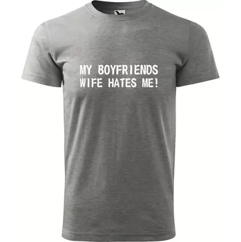 Pánské tričko Sablio Tričko s potiskem My boyfriends wife hates me - šedé M