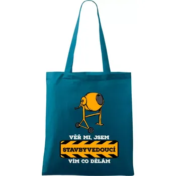 Vím co dělám stavbyvedoucí - Taška bavlněná - 42 x 38 cm ( Petrolejová )