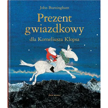 Umění Dárek gwiazdkowy dla Korneliusza Klopsa John Burningham