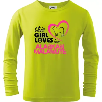 This Girl Loves her Alaskan Malamute - Triko dětské Long Sleeve - 134 cm/8 let ( Limetková )