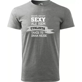 Pánské oblečení Sablio Tričko s potiskem Nechtěl jsem být sexy, ale jsem cyklista - šedé M